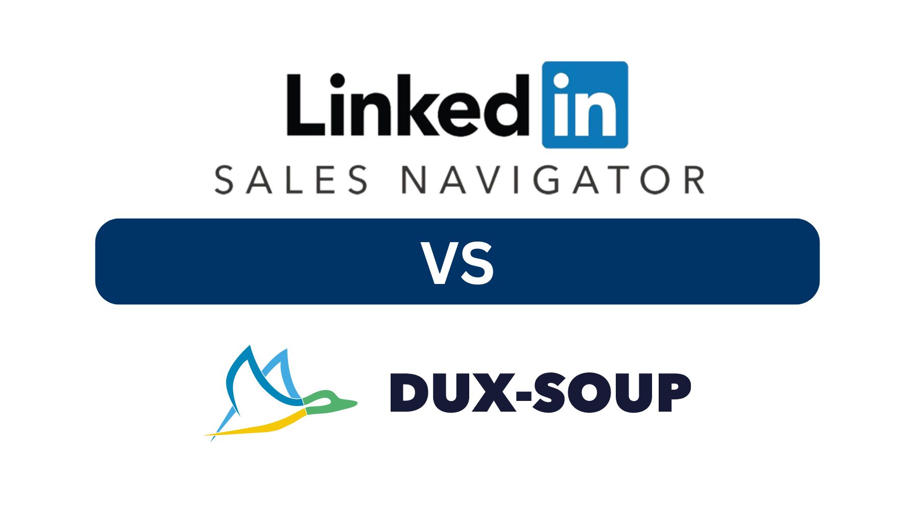 LinkedIn Sales Navigator vs Dux-Soup: Choosing the Right Tool for Your LinkedIn Strategy